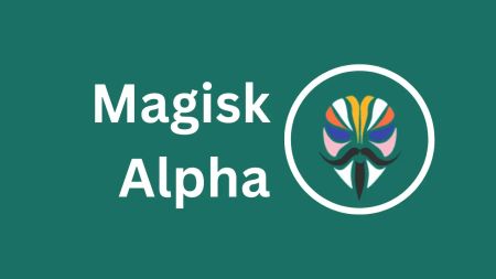 Download Magisk Alpha APK